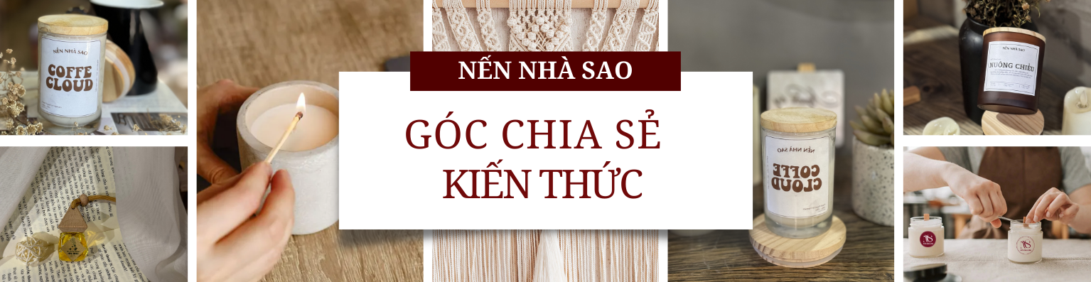 Góc chia sẻ kiến thức Nến Nhà Sao