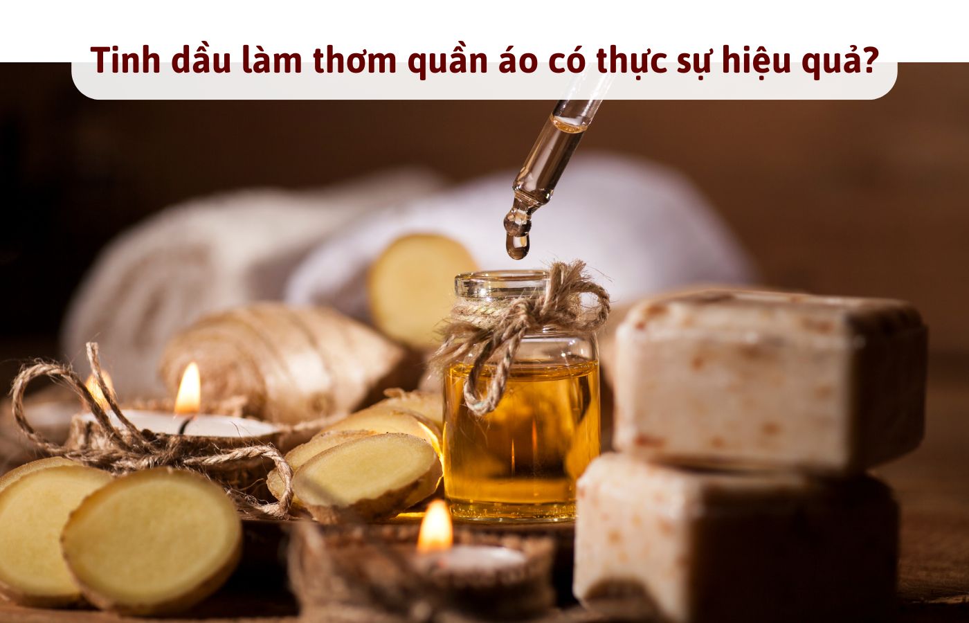 Tinh dầu làm thơm quần áo có thực sự hiệu quả?